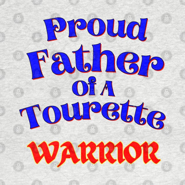 Tourette Warrior Proud Father by chiinta